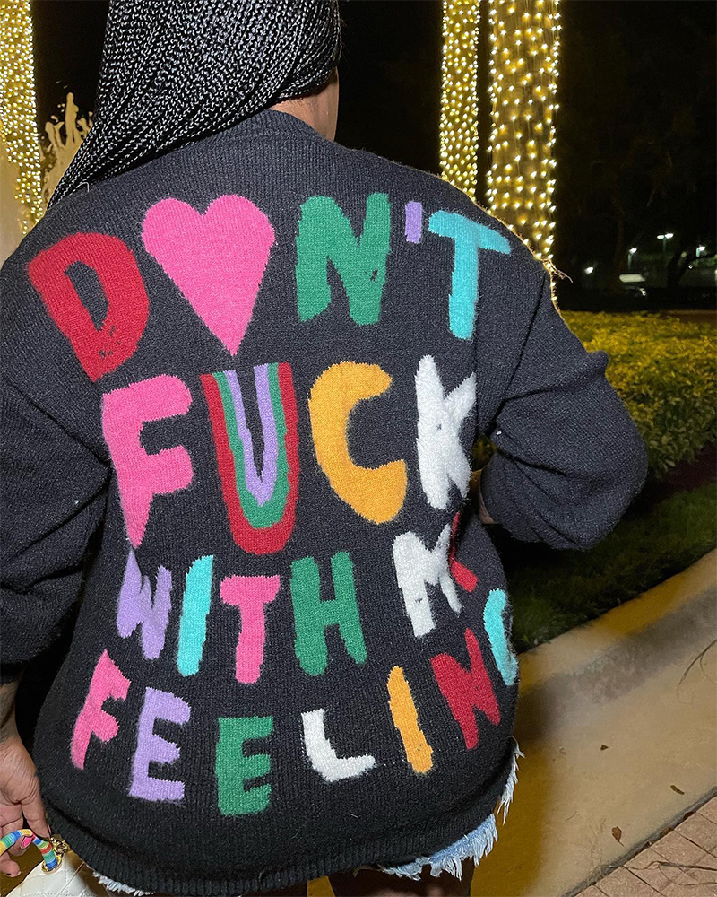 DON’T FU€K WITH MY FEELING SWEATER